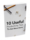 10 Useful Productivity Tips To Get More Done